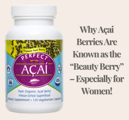 Why Açai Berries Are Known as the “Beauty Berry” – Especially for Women!
