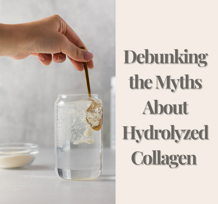 Debunking the Myths About Hydrolyzed Collagen