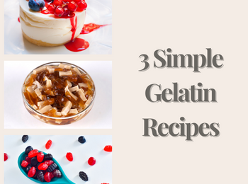 3 Simple Gelatin Recipes