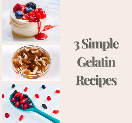 3 Simple Gelatin Recipes