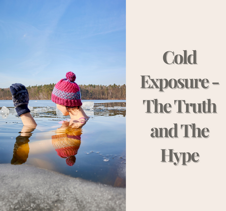 Cold Exposure - The Truth and The Hype