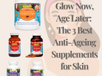 Glow Now, Age Later: The 3 Best Anti-Ageing Supplements for Skin