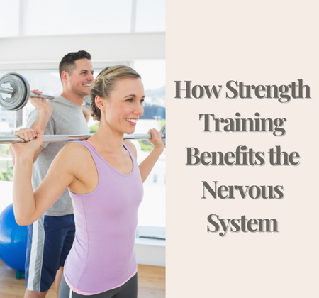 How Strength Training Benefits the Nervous System