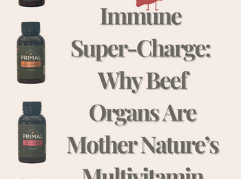 Immune Super-Charge: Why Beef Organs Are Mother Nature’s Multivitamin