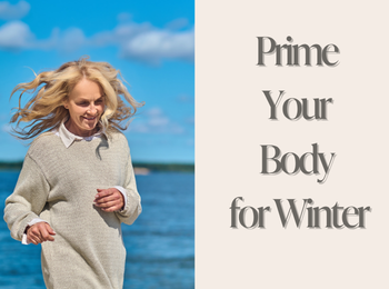 How to Prime Your Body for Winter: Simple Ways to Support Your Immune System Naturally