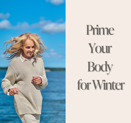 How to Prime Your Body for Winter: Simple Ways to Support Your Immune System Naturally