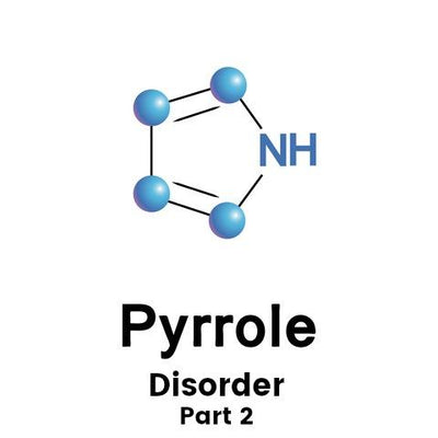 Pyrrole Disorder: Symptoms, Causes, Diagnosis & Treatment