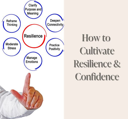 How to Cultivate Resilience & Confidence